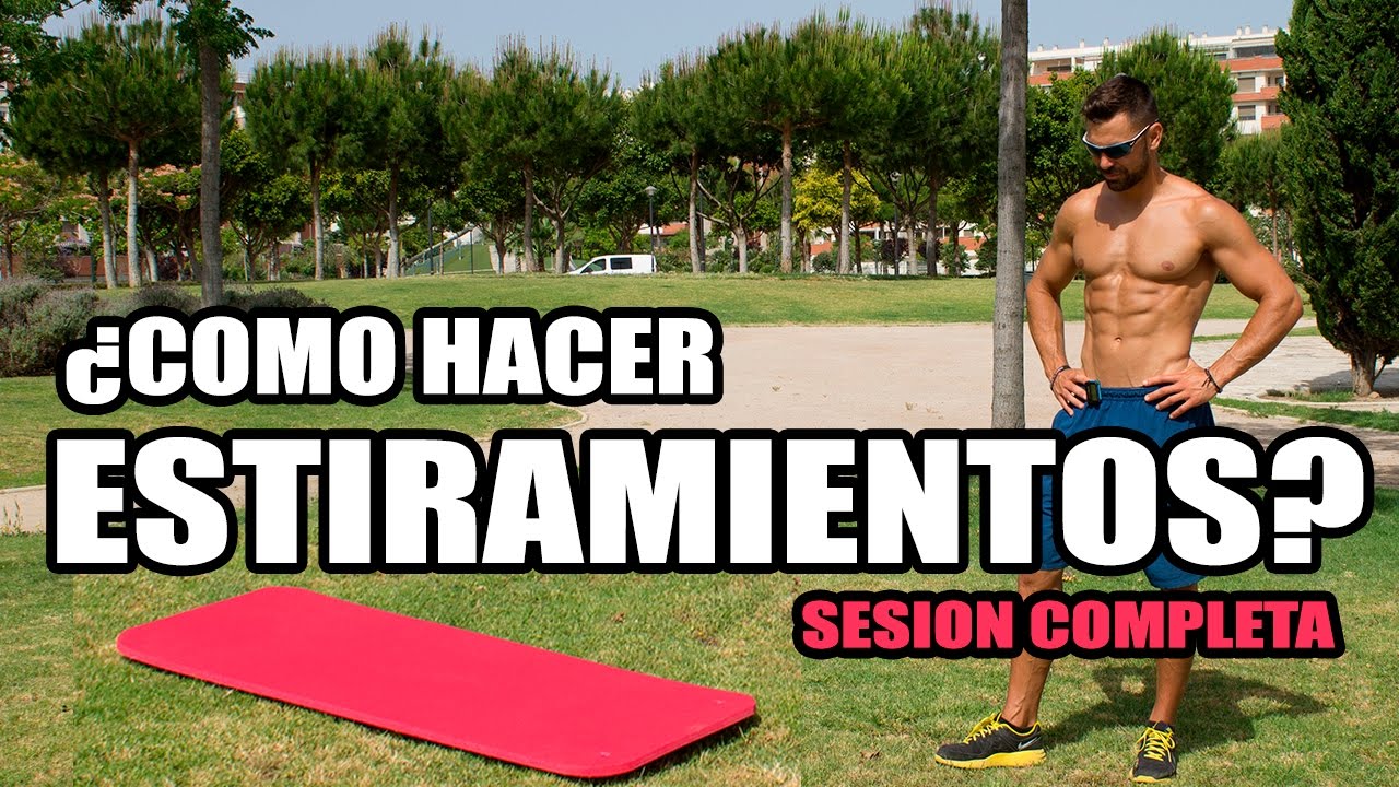 ¿Como ESTIRAR? Sesión de Estiramientos completa para después de Entrenar