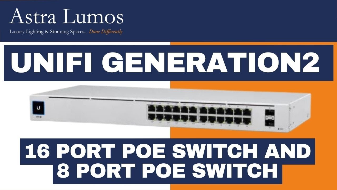 Unifi   16 Port Generation2 POE Switch, 8 port POE switch | Astra Lumos