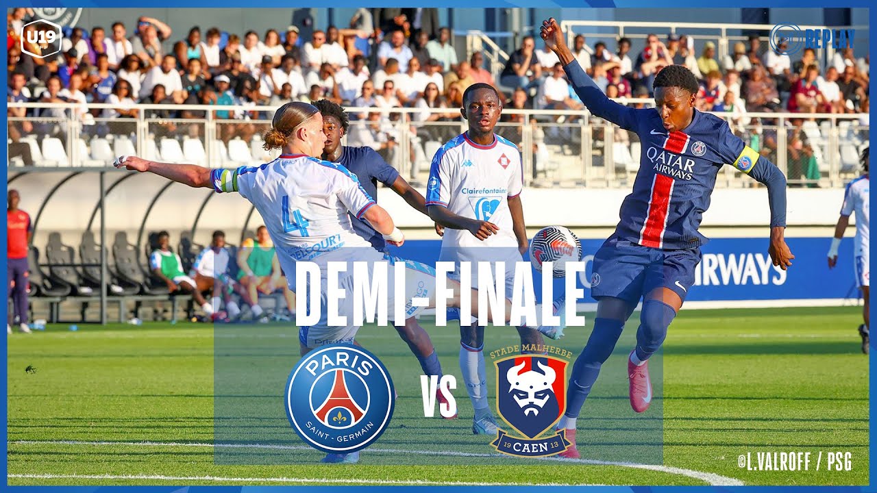 Demi-finale I Paris-SG vs SM Caen U19 en replay I FFF 2025
