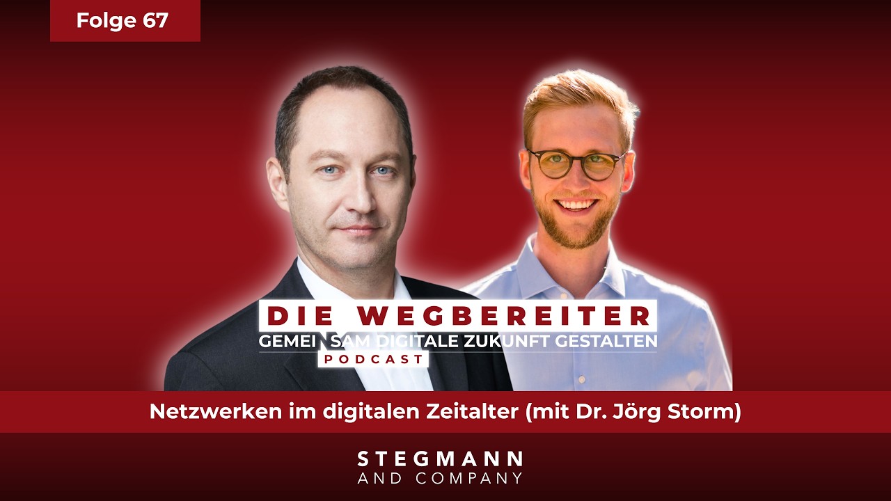 Folge 67 | Netzwerken im digitalen Zeitalter (mit Dr. Jörg Storm)