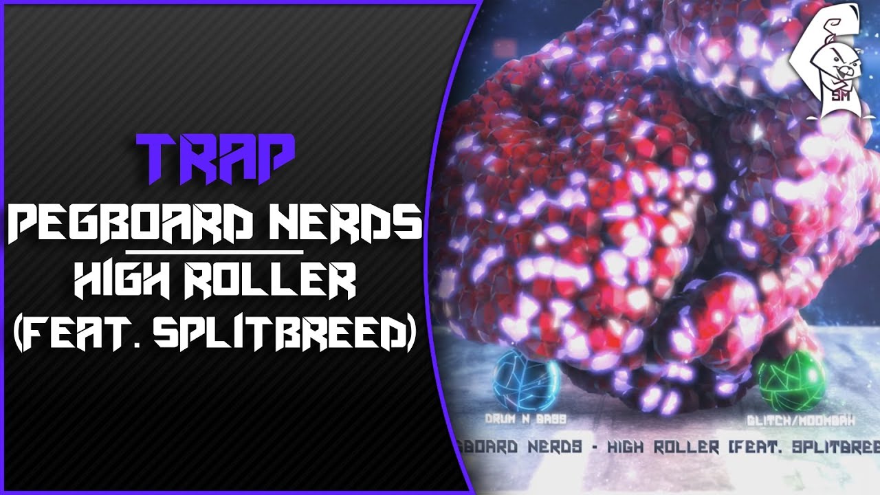 [Trap] Pegboard Nerds - High Roller (feat. Splitbreed)