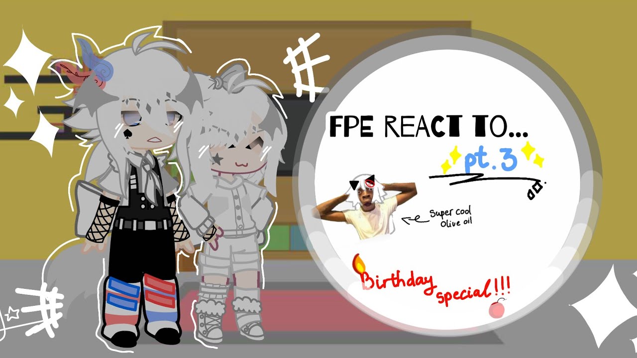 FPE react to... ( READ DESCRIPTION!! ) // pt.3/4 // #Gacha // #FPE //  #Reaction // #EngelVn