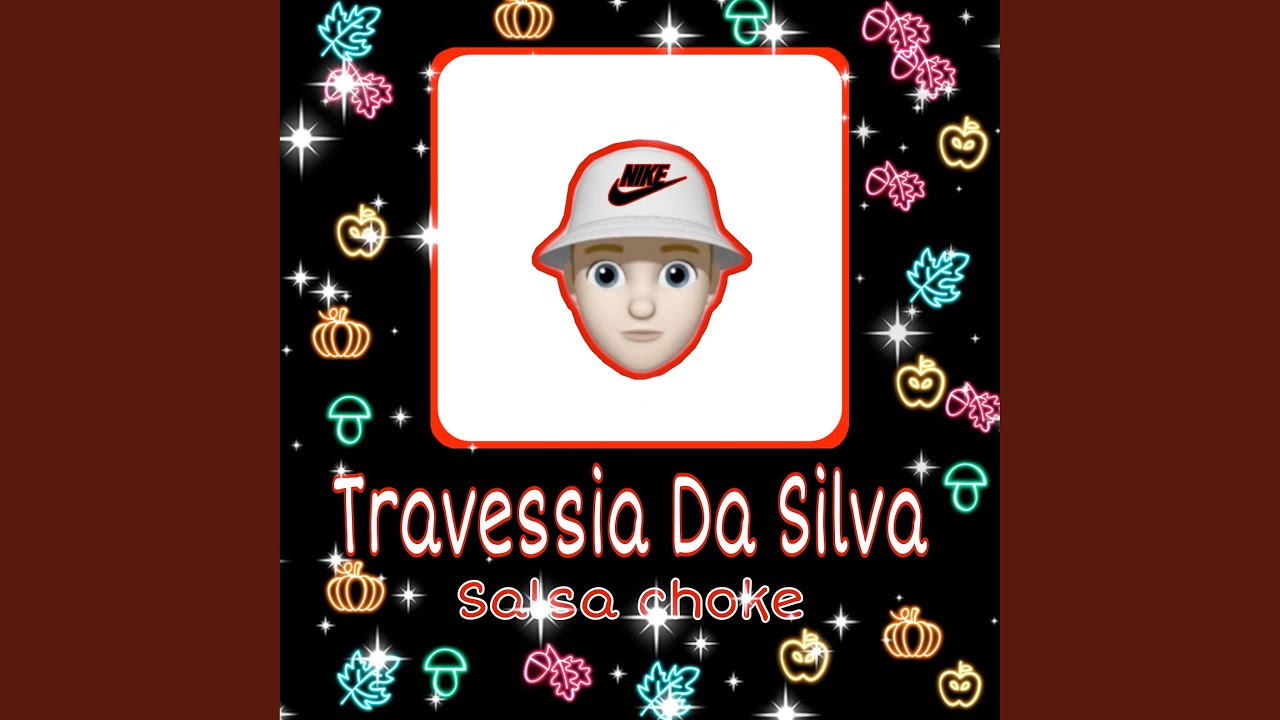 Travessia Da Silva (Salsa Choke)