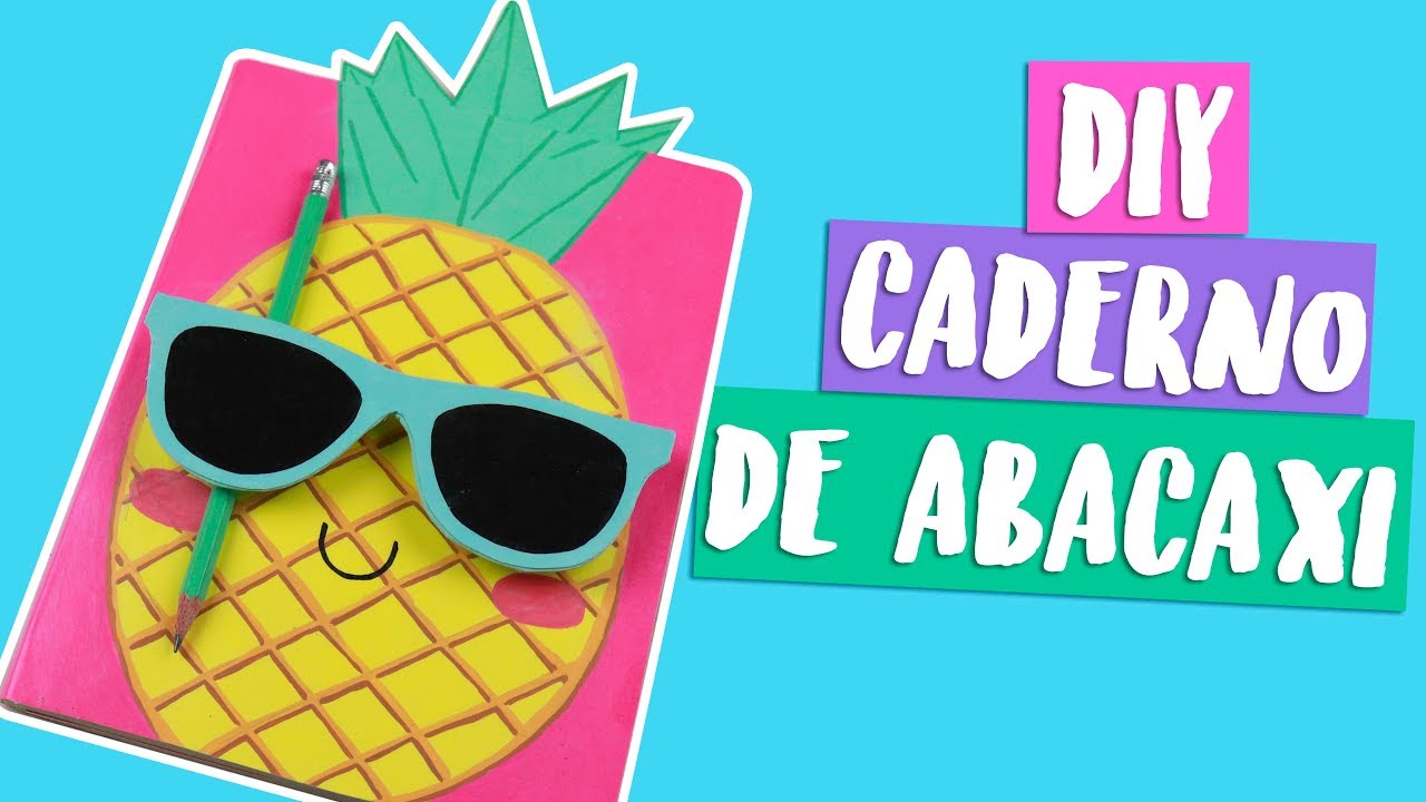 DIY MATERIAL ESCOLAR: CADERNO DE ABACAXI! Volta às aulas 2019 por Isabelle Verona