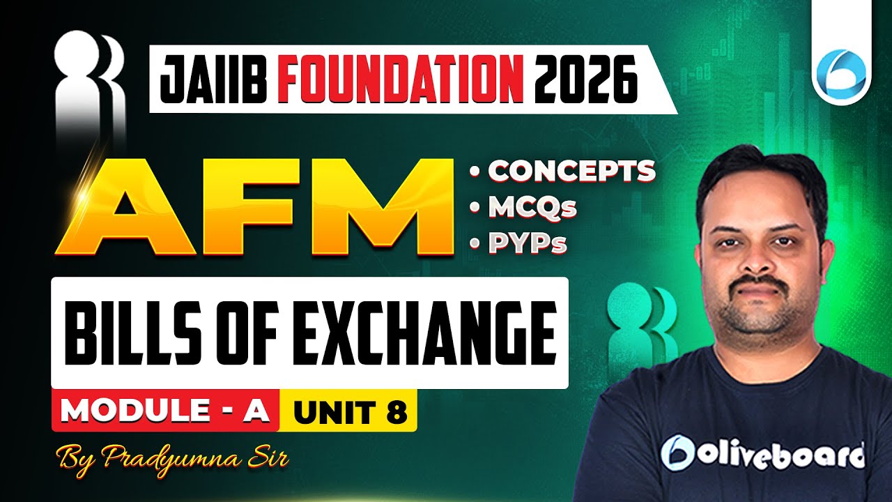 JAIIB AFM Module A Unit 8 | Bills of Exchange | JAIIB Foundation 2026 | JAIIB Oliveboard