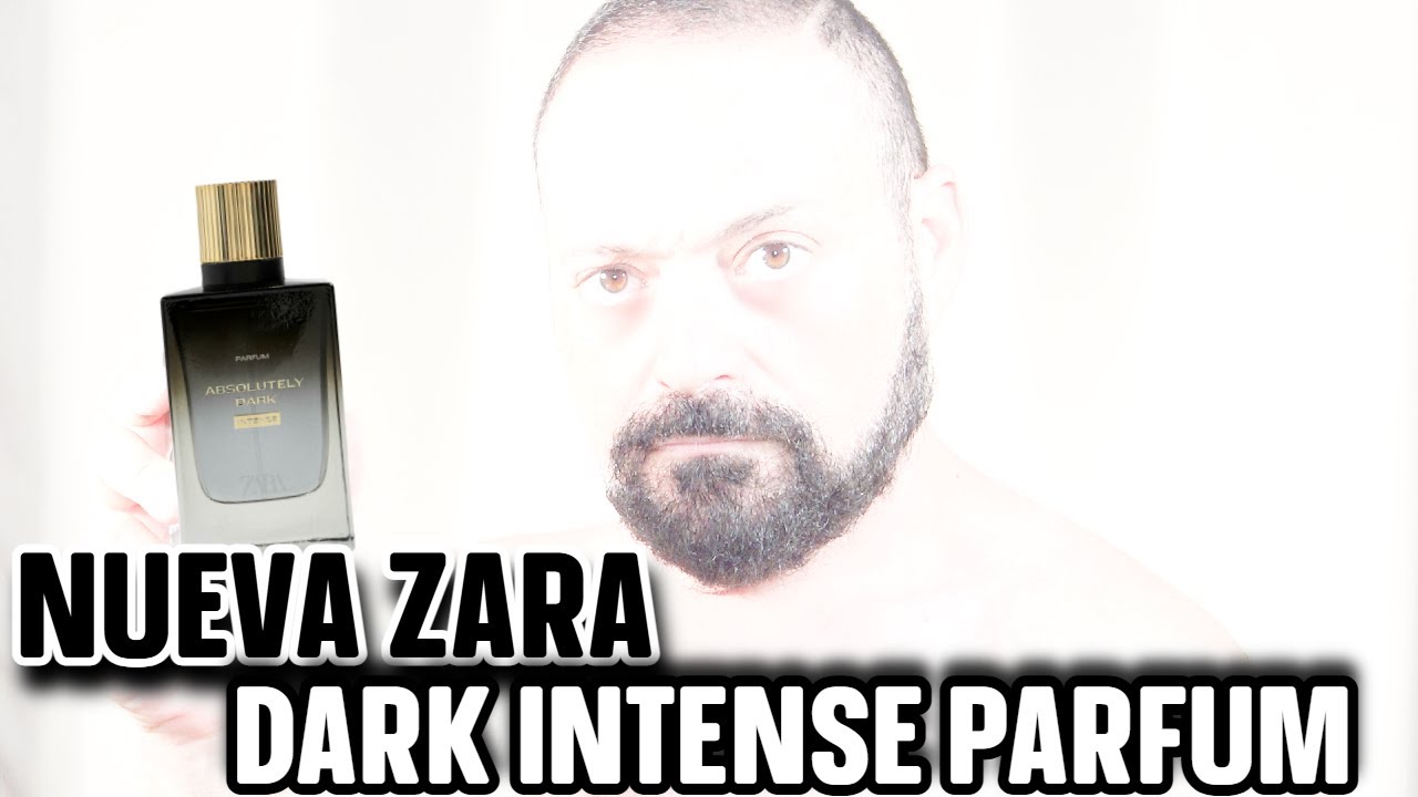 NEW ZARA ABSOLUTELY DARK INTENSE PARFUM OTRO PERFUME CON MUCHO DE ARABE