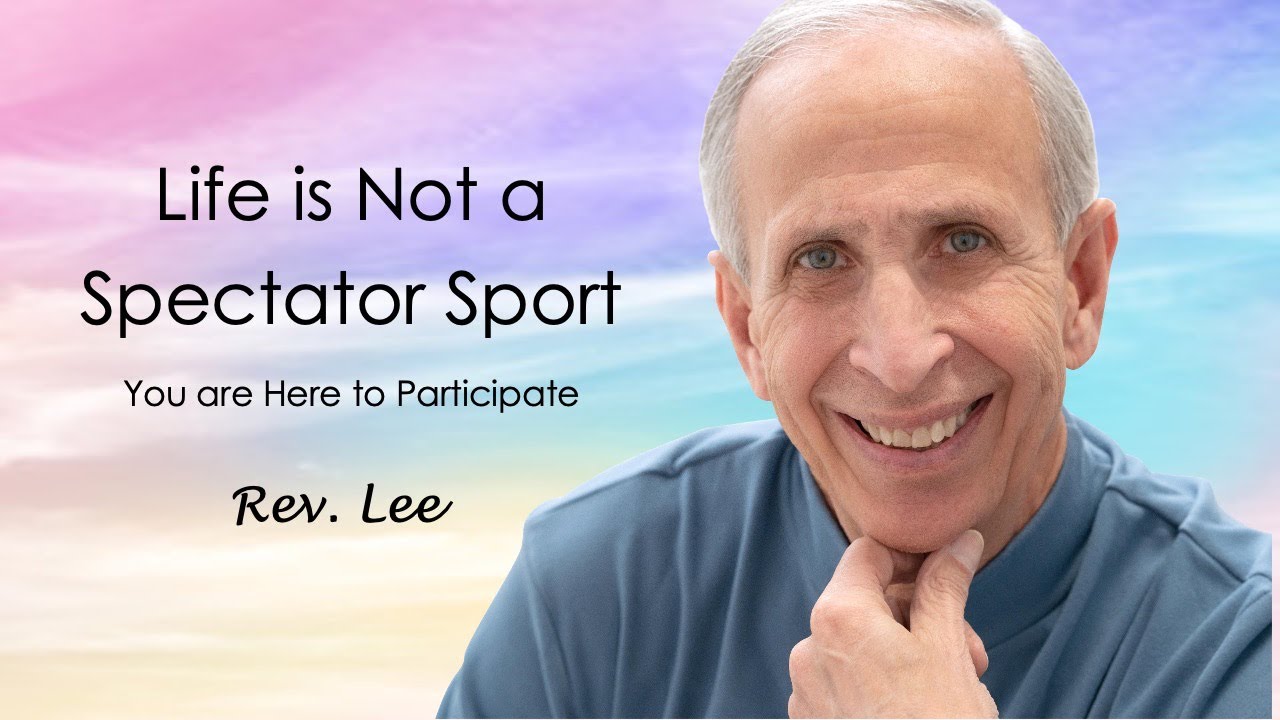 Life is Not a Spectator Sport