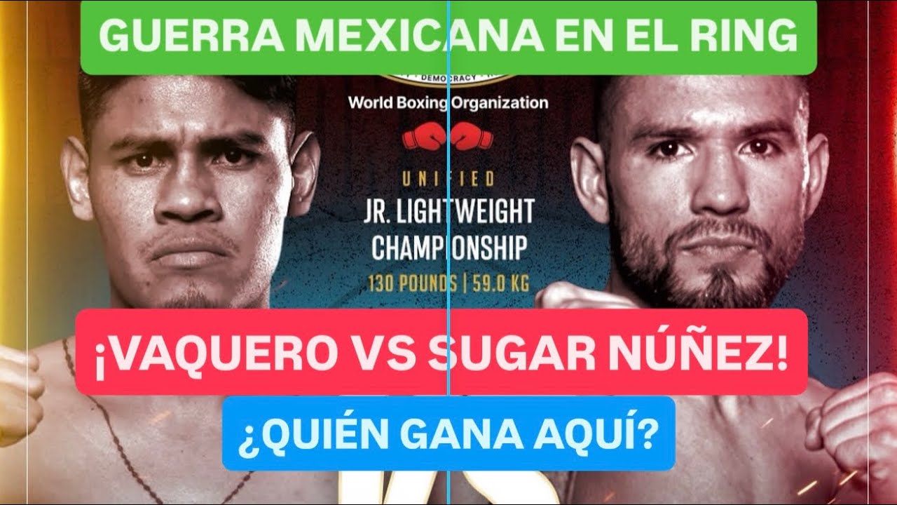 ¿VAQUERO NAVARRETE VS SUGAR NÚÑEZ, QUIÉN GANA ESTA GUERRA EN EL RING? #boxeo 