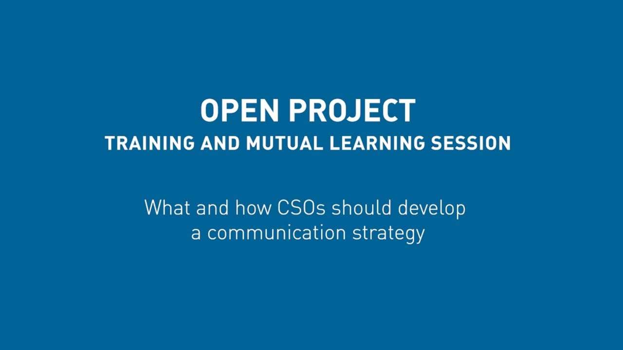 OPEN Training and mutual learning session: What and how CSOs should develop a communication strategy