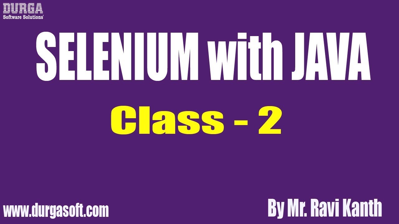 SELENIUM with JAVA Online Training || Class - 2 || by Mr. Ravi Kanth Lella