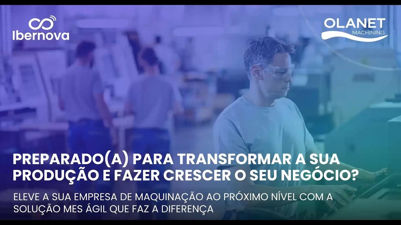 Lançamento OLANET Machining | Sistema MES & Maquinação: o «segredo» para ganhar mais eficiência