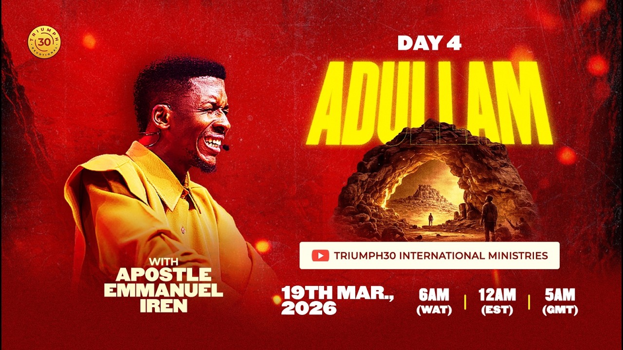 DAY 4 OF ADULLAM  WITH APOSTLE EMMANUEL IREN  |19TH MARCH  2026
