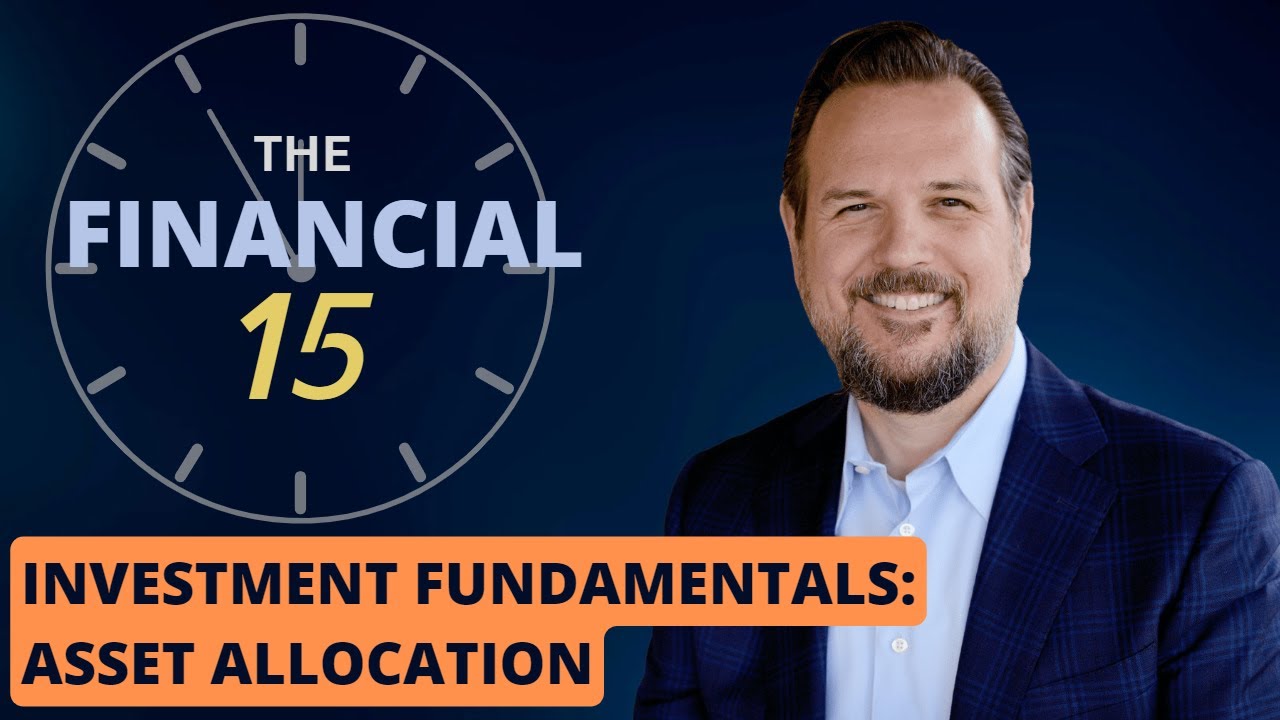 The Financial 15: Investment Fundamentals - Asset Allocation