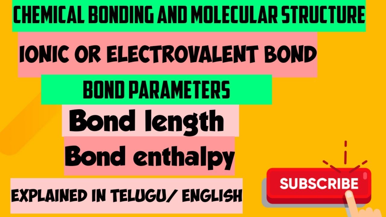CHEMICAL BONDING/ IONIC BOND/ BOND PARAMETERS_ BOND LENGTH, BOND ENTHALPY.