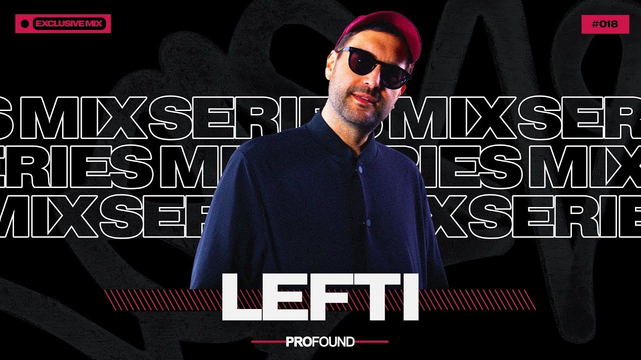 LEFTI // PROFOUND MIX SERIES #018 [Tech House Mix]