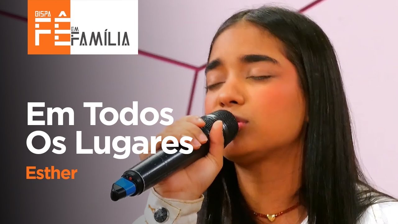Em Todos os Lugares - Esther (Programa Bispa Fê em Família na  @RedeGospelTvOficial)