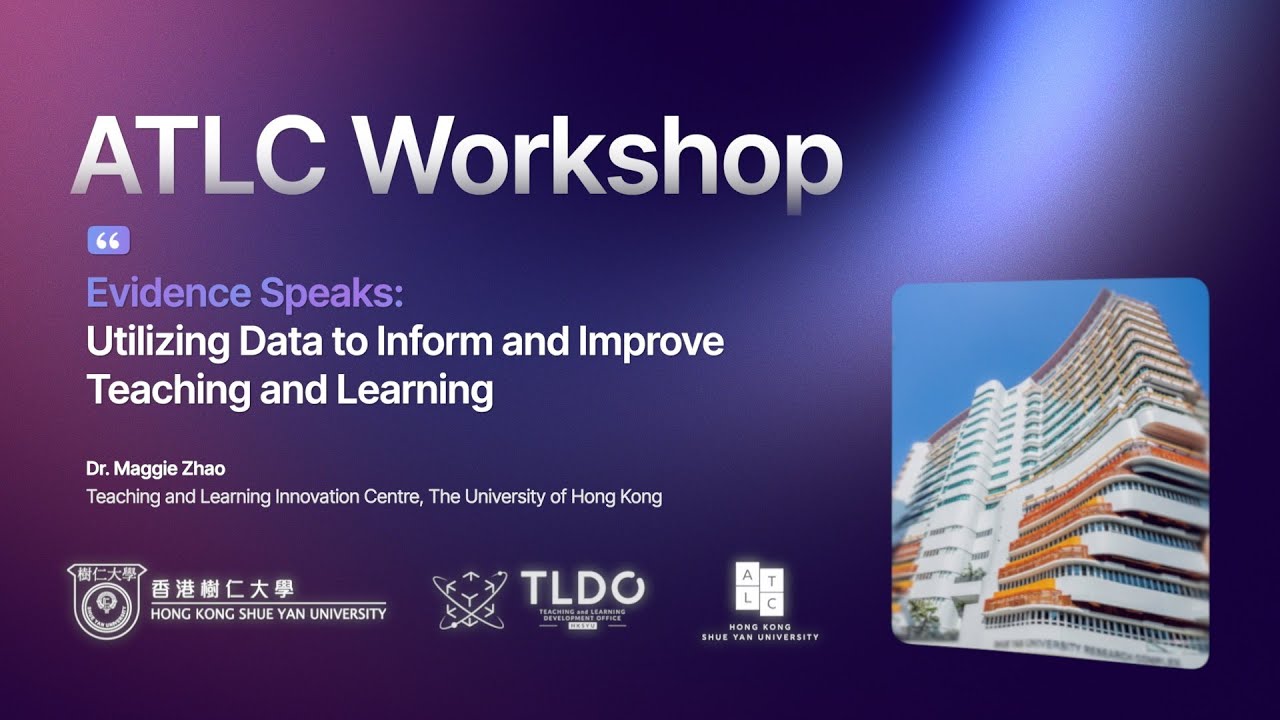 Evidence Speaks: Utilizing Data to Inform and Improve Teaching and Learning by Dr Maggie Zhao