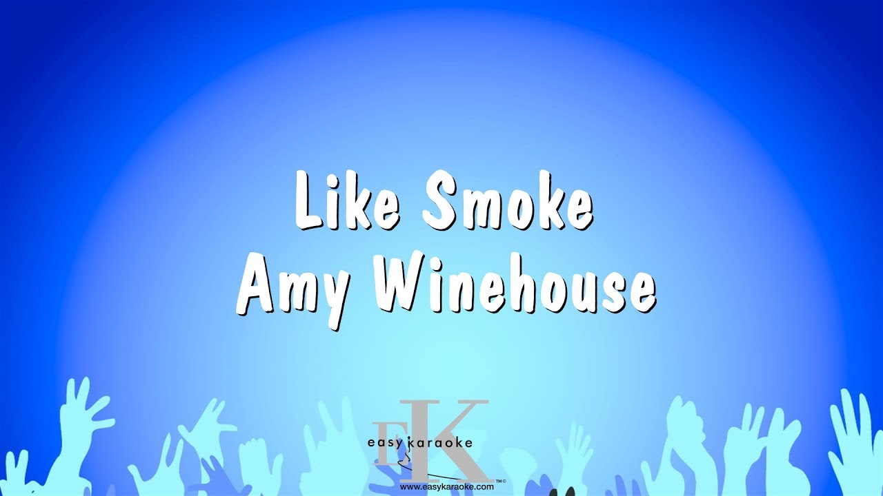 Like Smoke - Amy Winehouse (Karaoke Version)