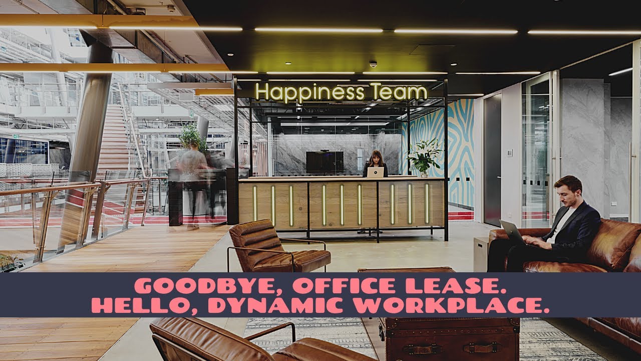 Goodbye Office Lease. Hello Dynamic Workplace