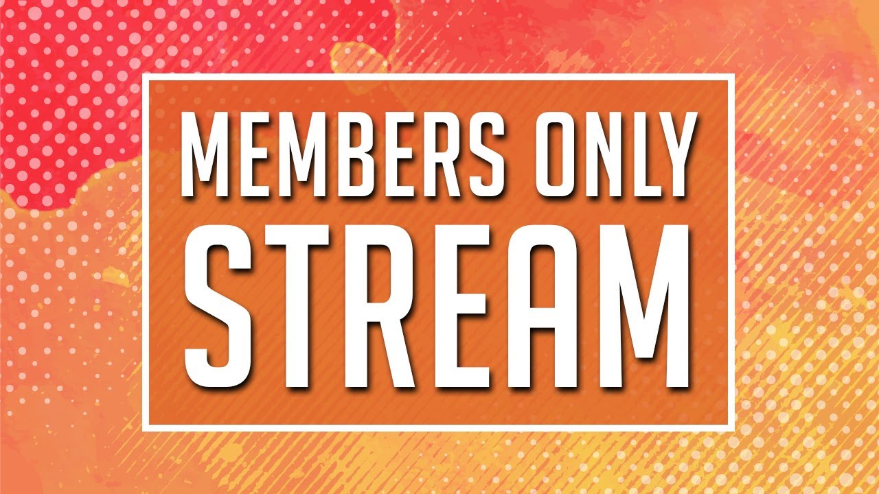 Members-Only Live Stream