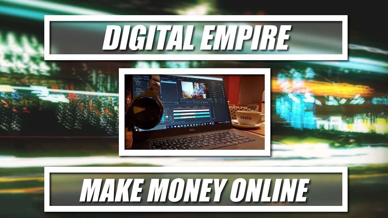 Digital Empire: How to Make Money Online