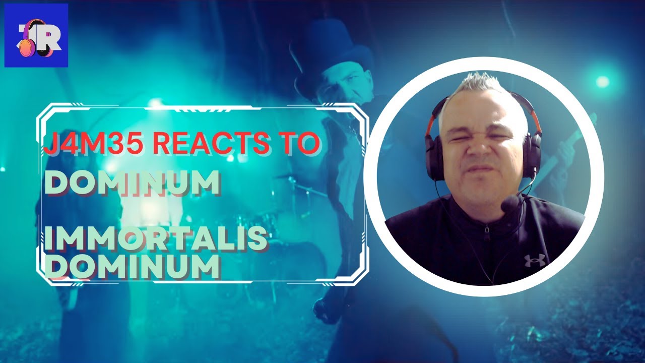 DOMINUM - IMMORTALIS DOMINUM | REACTION | J4M35 REACTS