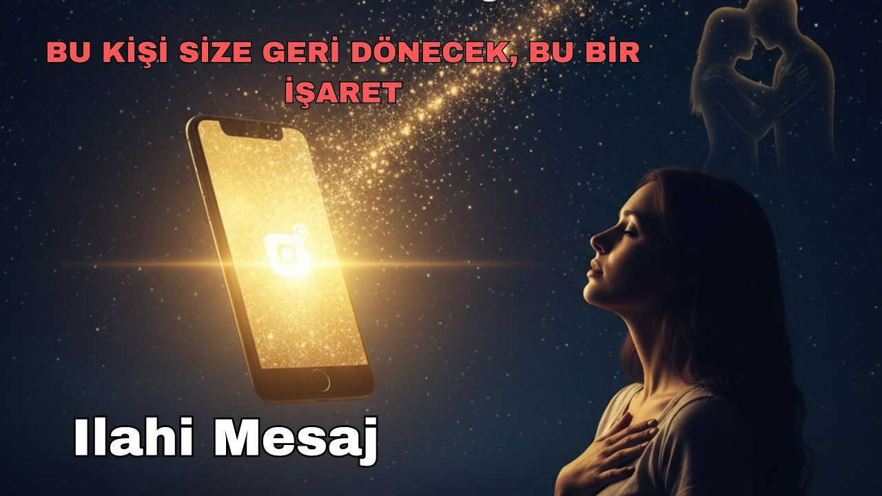 BU KİŞİ SİZE GERİ DÖNECEK, BU BİR İŞARET