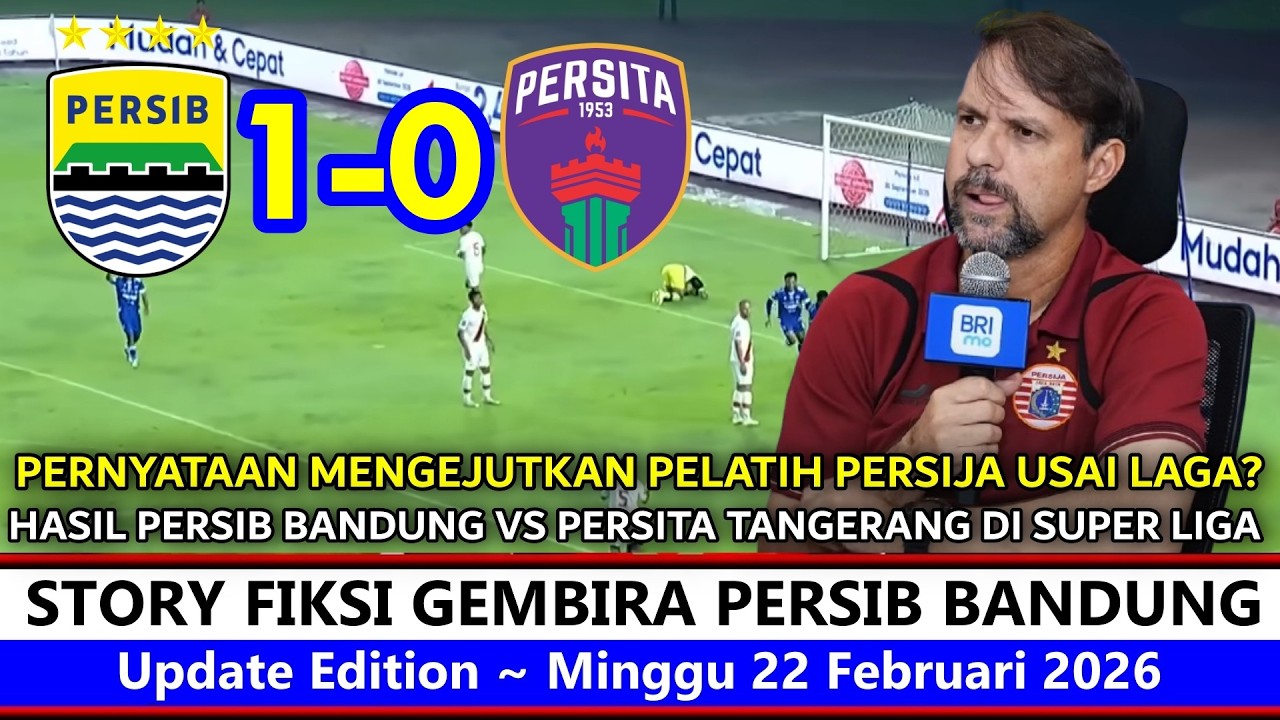 Kemenangan Meyakinkan ‼️ Hasil Persib Vs Persita~Reaksi Jujur Sedih Pelatih Persija M Souza, Really❓