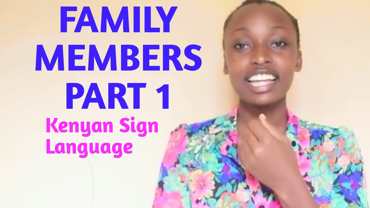 FAMILY MEMBERS IN KENYAN SIGN LANGUAGE (PART 1)