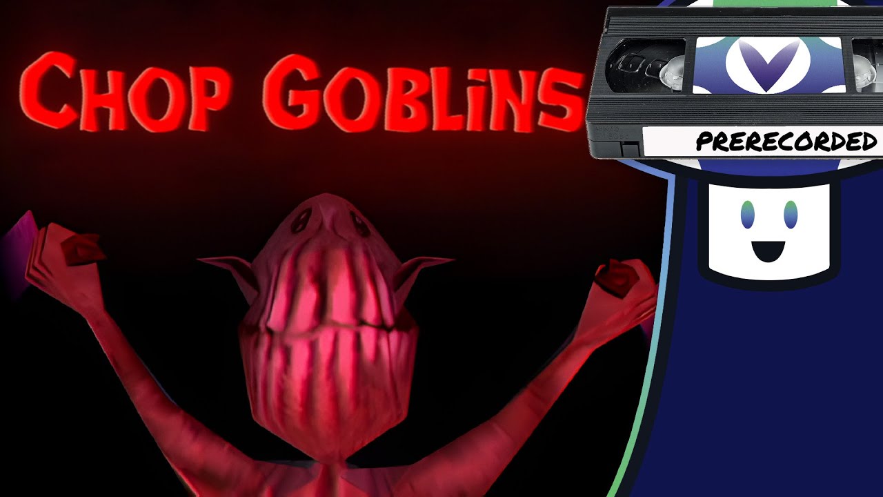 [Vinesauce] Vinny - Chop Goblins