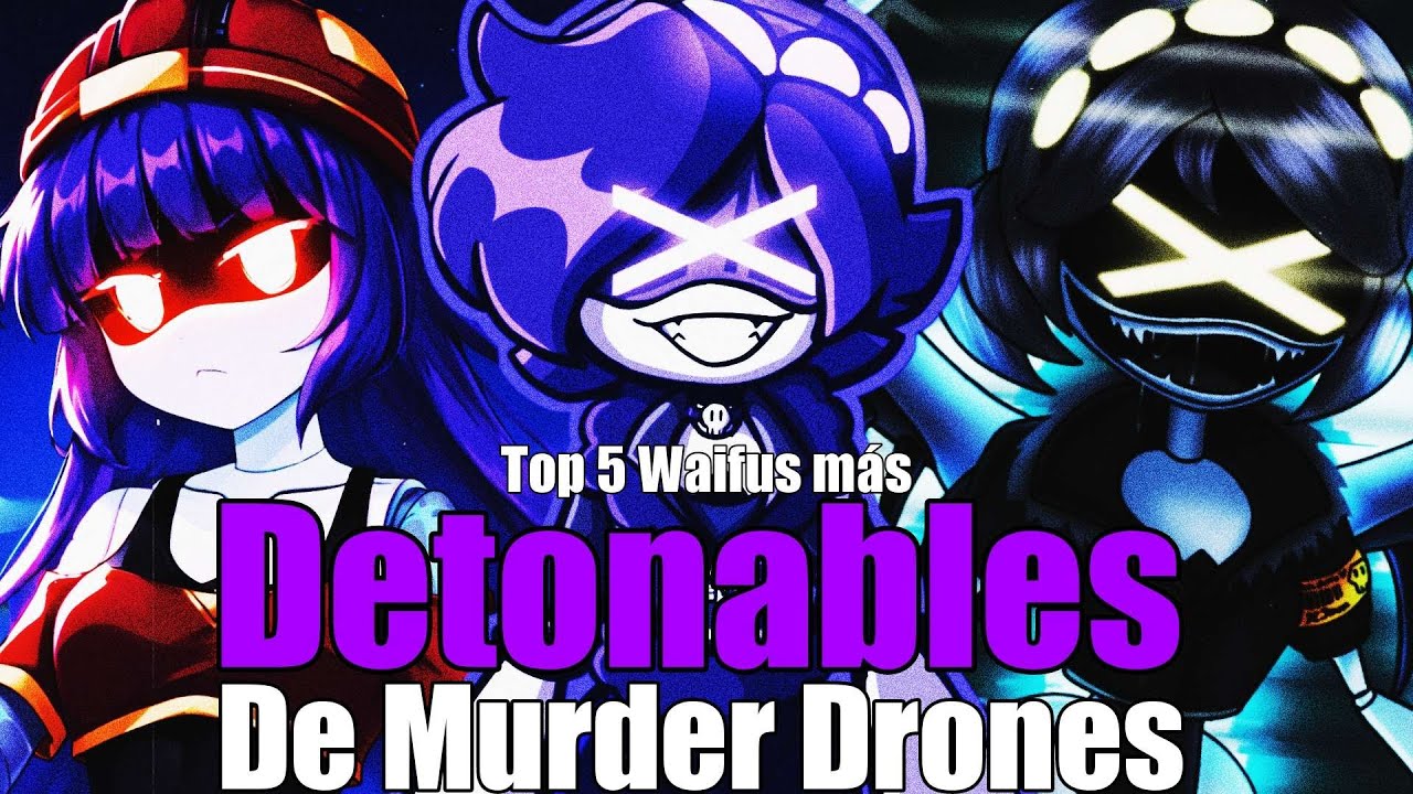 Top 5 Waifus mas DETONABLES de Murder Drones