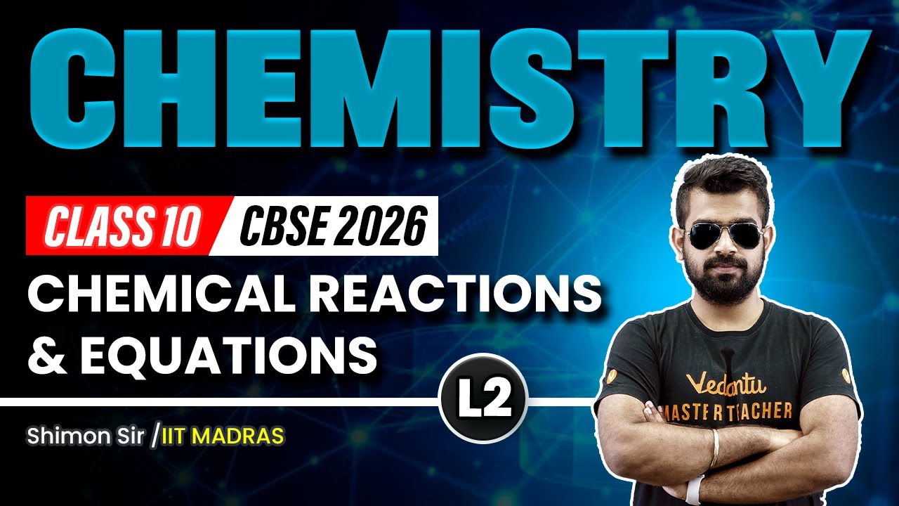 Chemical Reactions & Equations L2 | Class 10 Chemistry | CBSE 2026🔥Shimon Sir