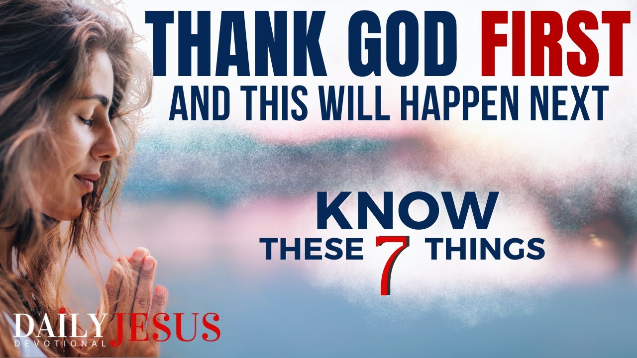 THANK GOD FIRST Every Morning | Start Your Day Right With Gratitude (Christian Motivation)