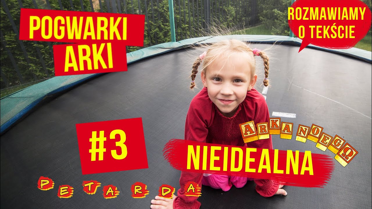 POGWARKI ARKI #3 Nieidealna