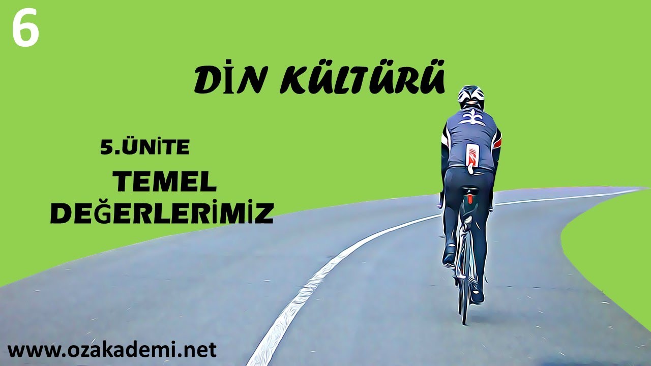 Din Kültürü ve Ahlak Bilgisi 6.Sınıf 5.Ünite Temel Değerlerimiz