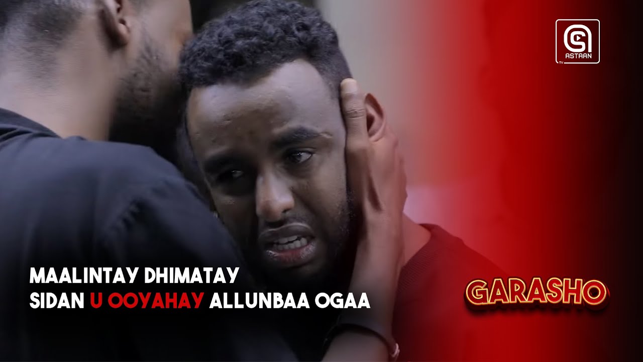 Garasho - Maalintay dhimatay sidan u ooyahay allunbaa ogaa - Xalqada 2aad.