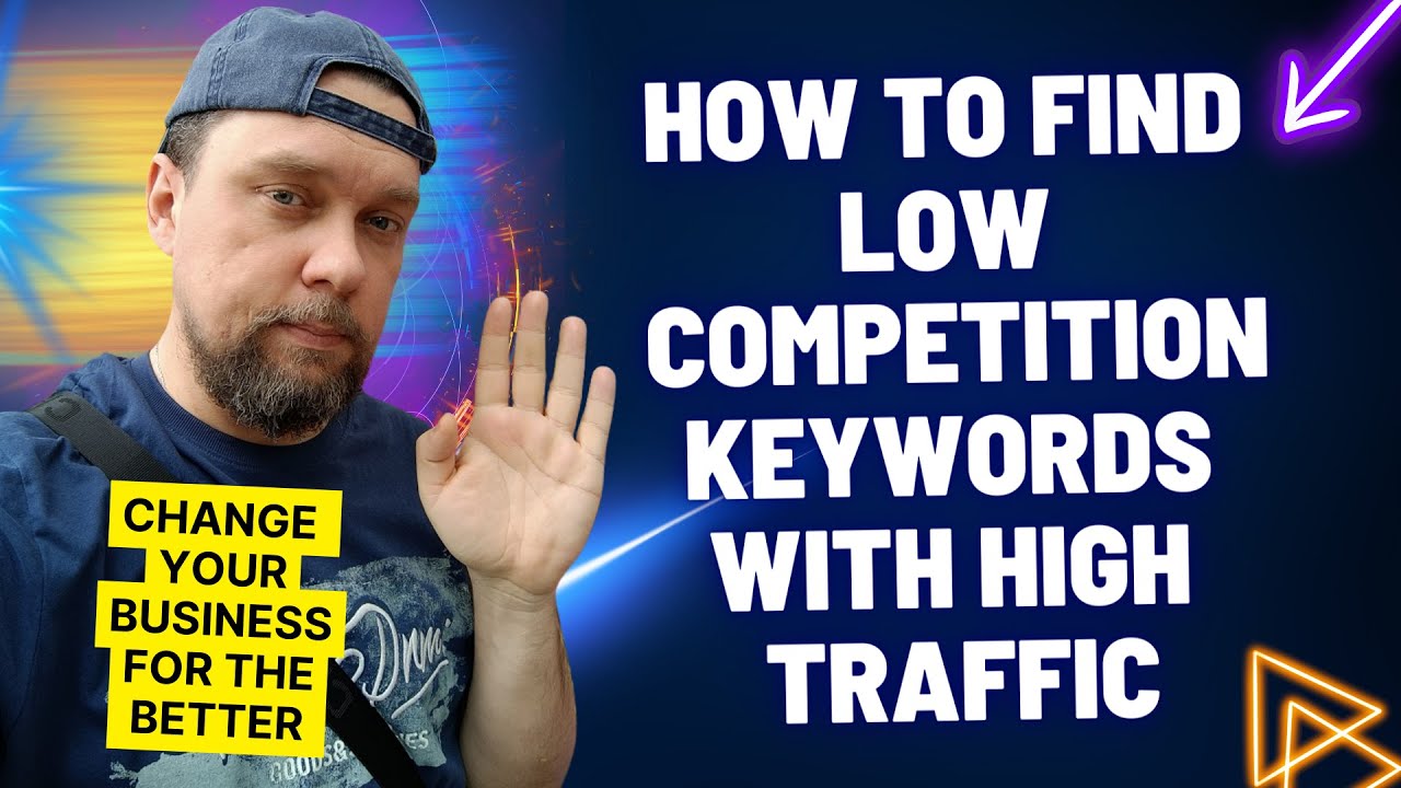 How to Find Low Competition Keywords with High Traffic
