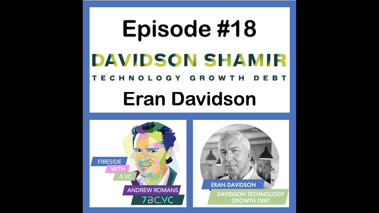 Episode #18 &ndash; Eran Davidson, Davidson Technology Growth Debt, Explaining Venture Debt