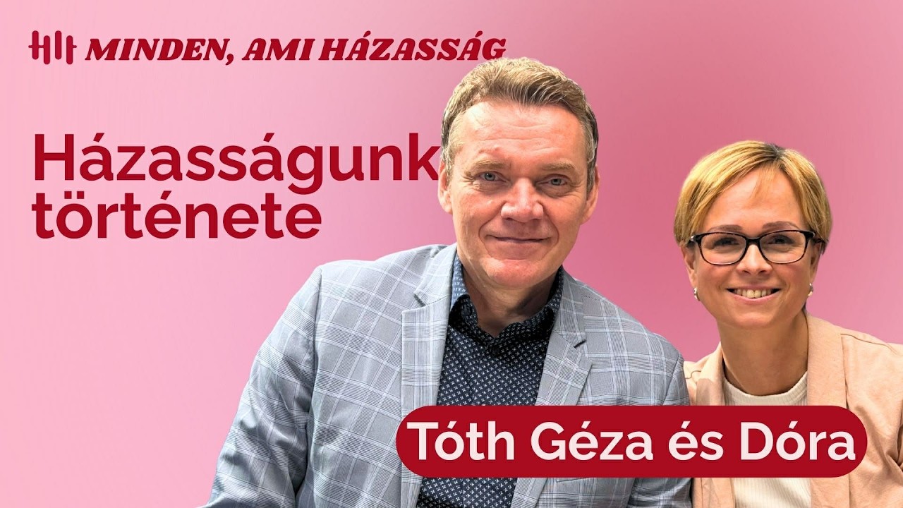 „Hatalmas erő van abban, ha a házastársak együtt imádkoznak” - Tóth Géza és Dóri