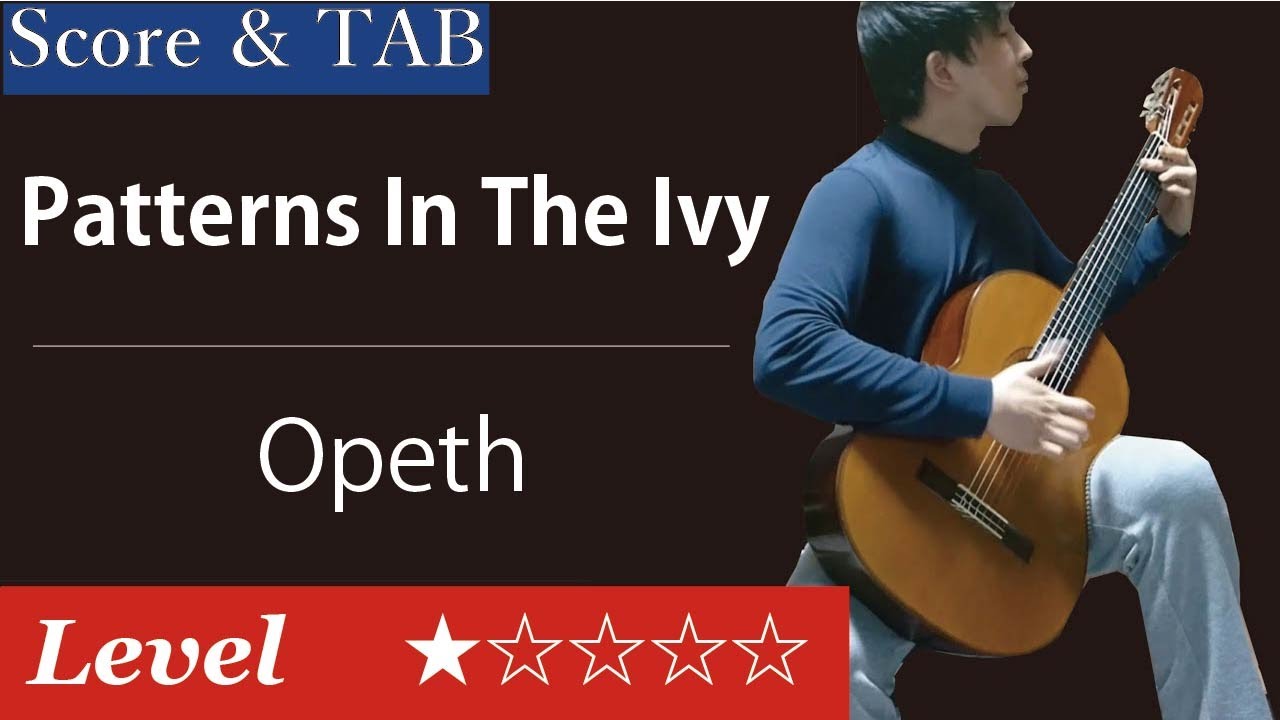 Patterns In The Ivy [Opeth] Fingerstyle Guitar Cover【Score & TAB】