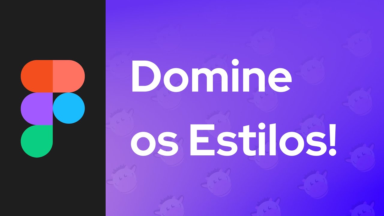 Domine os Estilos no Figma! #16
