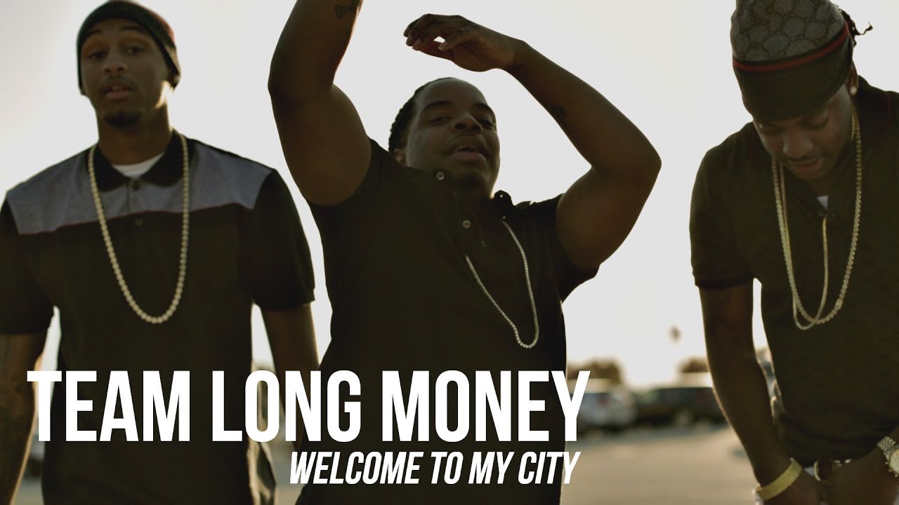 Team Long Money - Welcome To My City