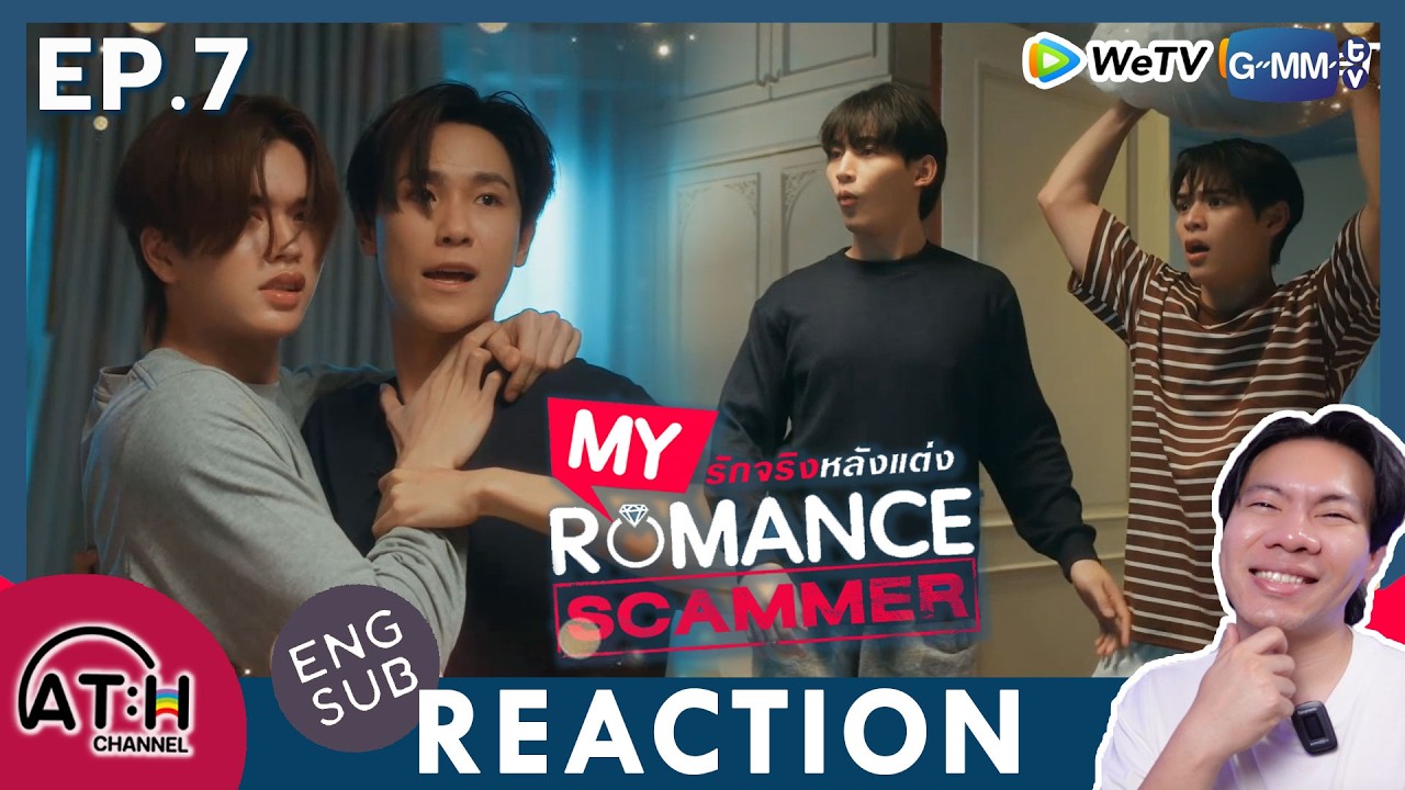 (ENG CC) REACTION + RECAP | EP.7 | My Romance Scammer รักจริง หลังแต่ง | ATHCHANNEL