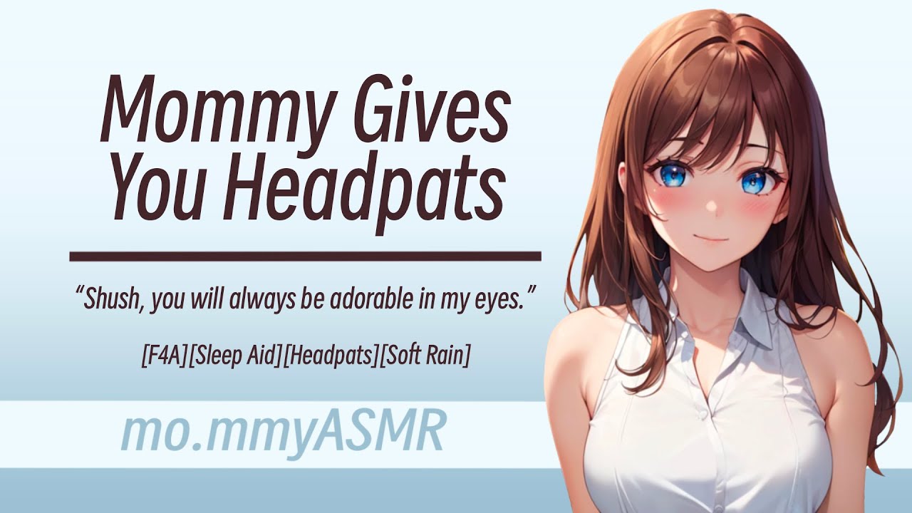 Mommy Gives You Headpats [F4A][Sleep Aid][Headpats][Soft Rain]