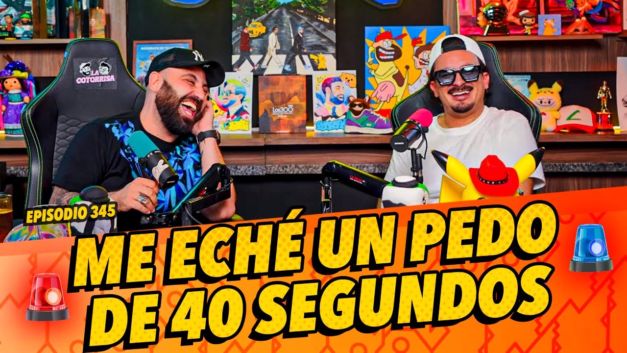 Episodio 345 - Me ech&eacute; un pedo de 40 segundos