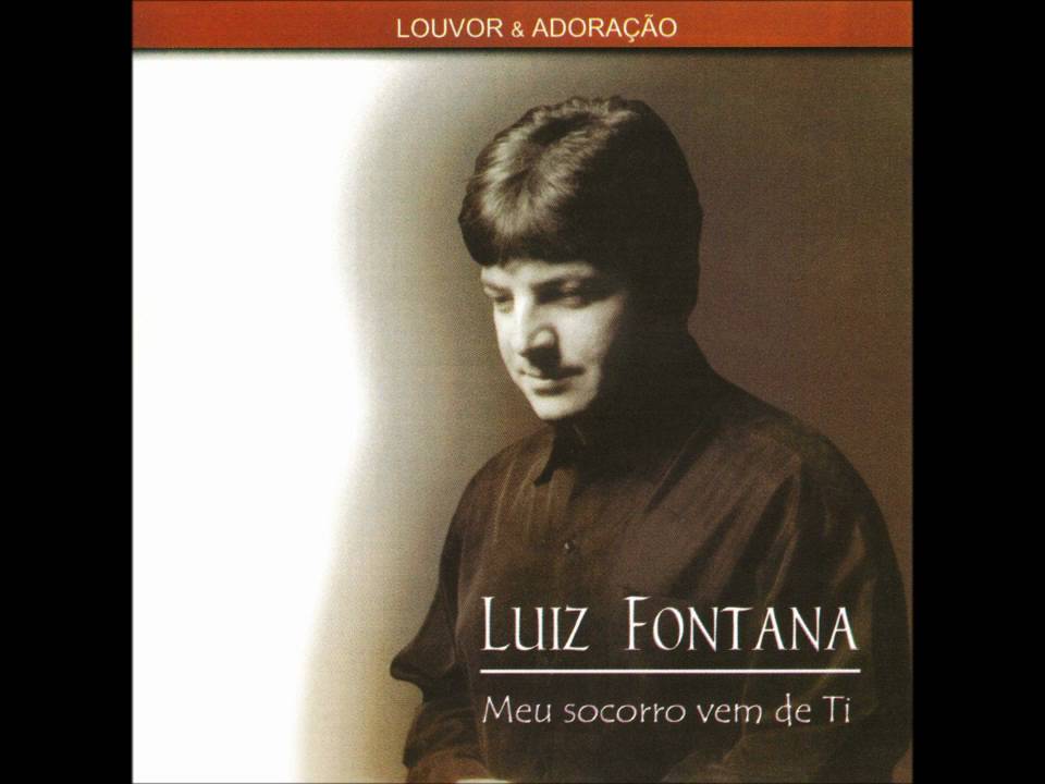 LUIZ FONTANA - MEU SOCORRO VEM DE TI (TEMPRANO YO TE BUSCARE)