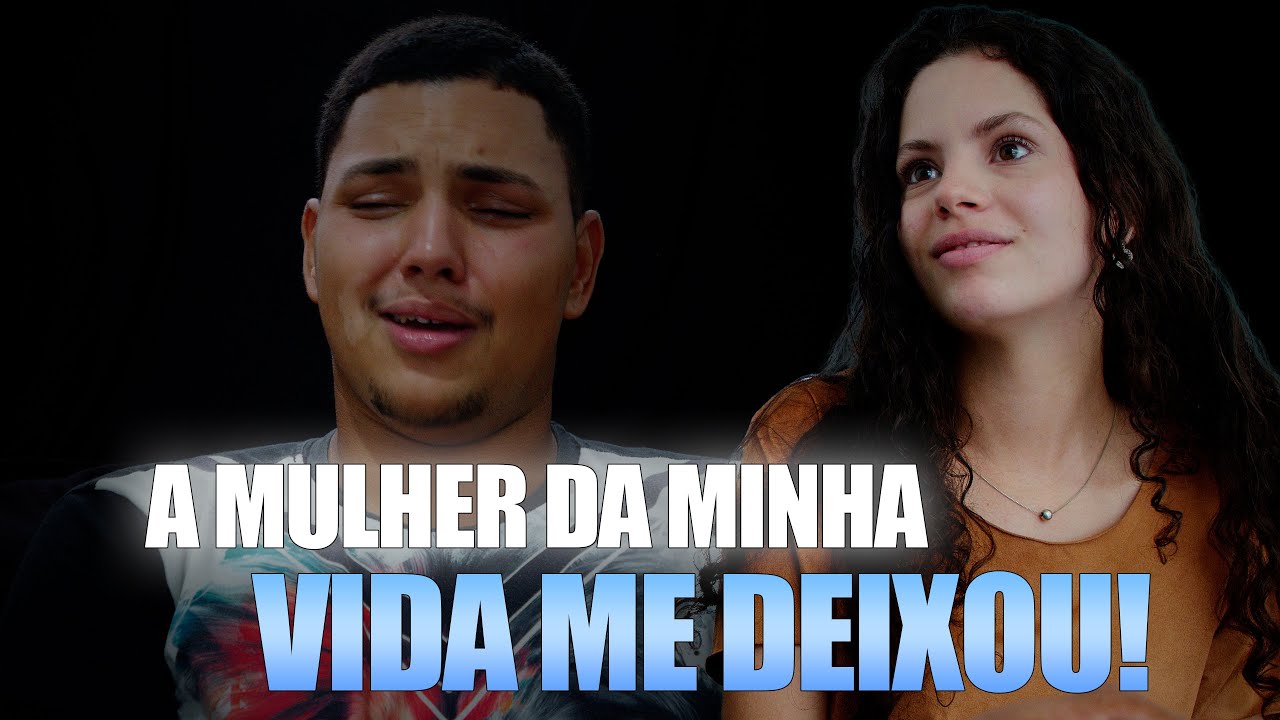 A MULHER DA MINHA VIDA ME DEIXOU