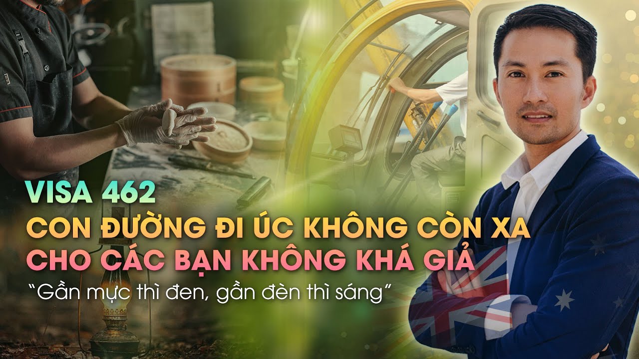 VISA 462: CON ĐƯờNG ĐI ÚC KHÔNG CÒN XA CHO CÁC BẠN KHÔNG KHÁ GIẢ