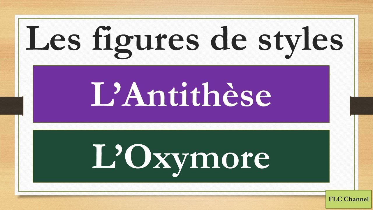 Les figures de style: L'antithèse et l'oxymore شرح مبسط