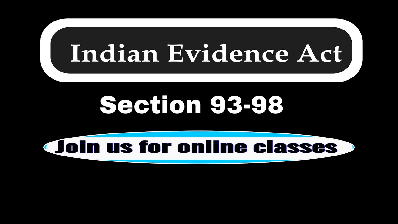 Section 93 to 98 of Indian Evidence Act || Tutorial || Go legal